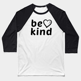 Be Kind positive quote with heart Baseball T-Shirt